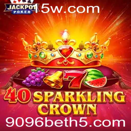 Descubra o Fascinante Mundo de 40SparklingCrown: Jogo, Estratégia e Regras